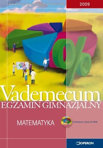 Gimnazjum 2009. Matematyka. Vademecum + CD Opracowanie zbiorowe