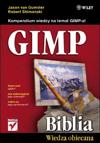 GIMP. Biblia van Gumster Jason, Shimonski Robert