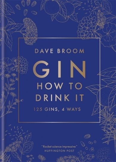 Gin. How to Drink it. 125 gins, 4 ways Broom Dave