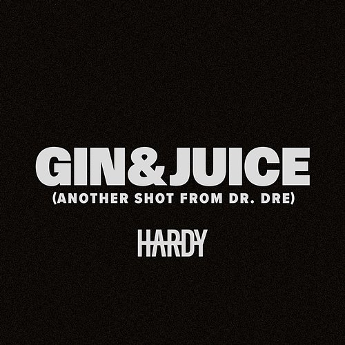 Gin & Juice Hardy, Dr. Dre