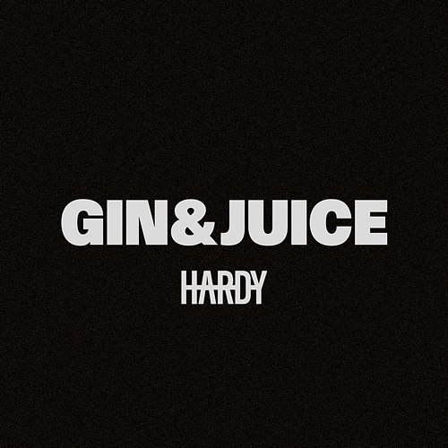 Gin & Juice Hardy