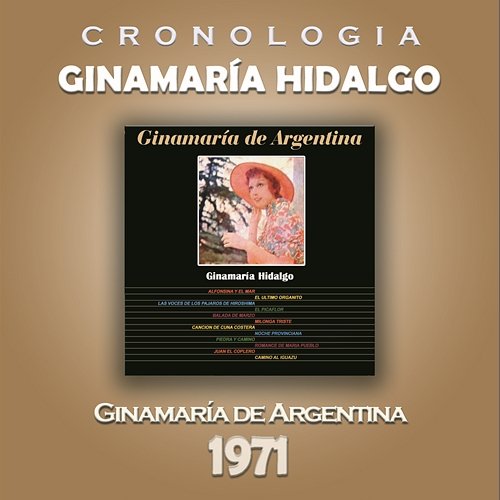 Ginamaría Hidalgo Cronología - Ginamaría de Argentina (1971) Ginamaría Hidalgo
