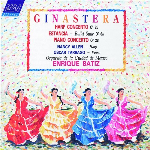 Ginastera: Harp Concerto; Estancia; Piano Concerto Nancy Allen, Oscar Tarrago, Orquesta Filarmónica de la Ciudad de México, Enrique Bátiz