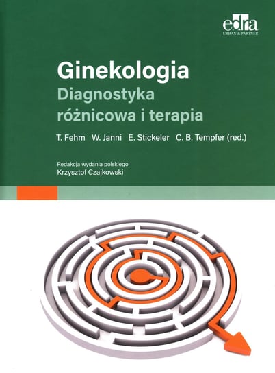 Ginekologia. Diagnostyka różnicowa i terapia Opracowanie zbiorowe