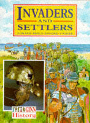 Ginn History :Key Stage 2 : Invaders And Settlers :Pupil Book Opracowanie zbiorowe