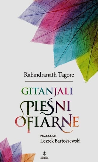 Gintanjali. Pieśni ofiarne Tagore Rabindranath