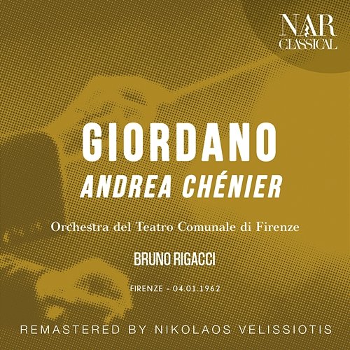 Giordano: Andrea Chénier Bruno Rigacci, Orchestra del Teatro Comunale di Firenze, Giuseppe di Stefano