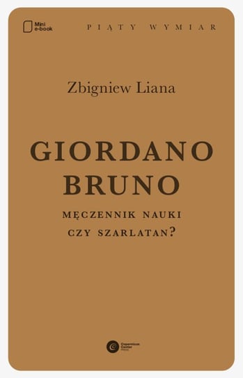 Giordano Bruno. Męczennik nauki czy szarlatan? Liana Zbigniew