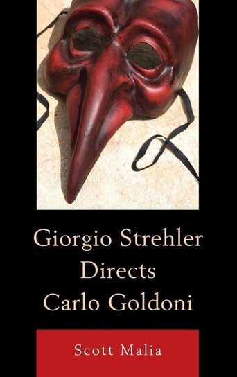 Giorgio Strehler Directs Carlo Goldoni Malia Scott