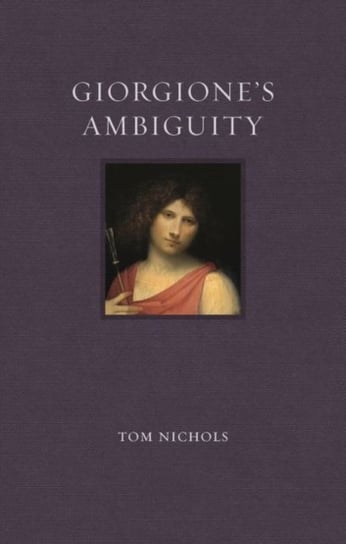 Giorgiones Ambiguity Nichols Tom