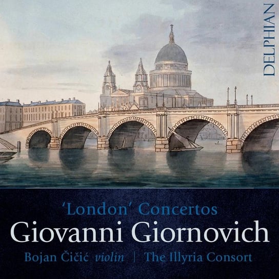 Giornovich: London Concertos The Illyria Consort, Cicic Bojan