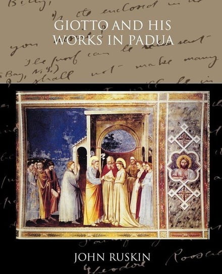 Giotto and his works in Padua Ruskin John