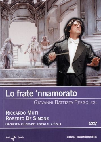 Giovanni Battista Pergolesi: Lo Frate Nnamorato Various Directors