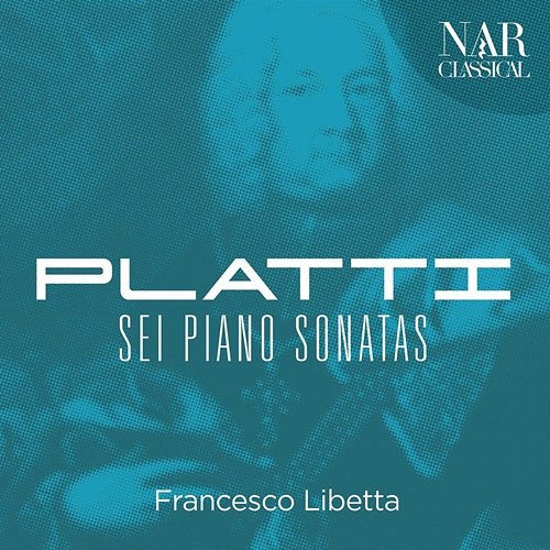 Giovanni Benedetto Platti: Sei Piano Sonatas Francesco Libetta