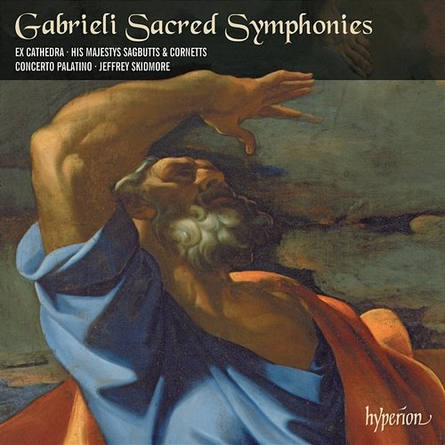 Giovanni Gabrieli: Sacrae symphoniae Ex Cathedra, Jeffrey Skidmore, His Majestys Sagbutts & Cornetts, Concerto Palatino