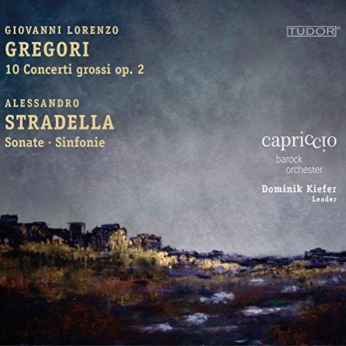 Giovanni Lorenzo Gregori 10 Concerti Grossi. Op. 2 / Alessandro Stradella Sonate / Sinfonie Various Artists