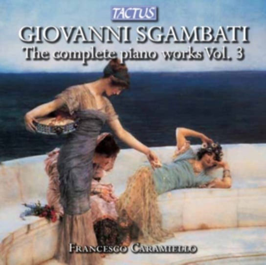 Giovanni Sgambati: The Complete Piano Works Tactus