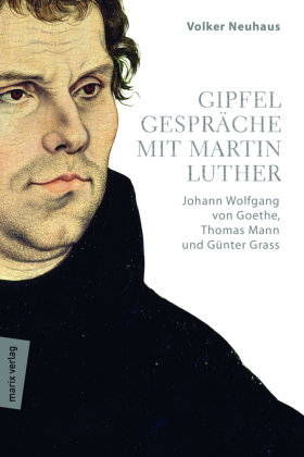 Gipfelgespräche mit Martin Luther Neuhaus Volker