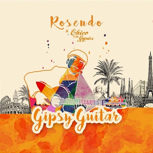 Gipsy Guitar Rosendo, Chico & The Gypsies