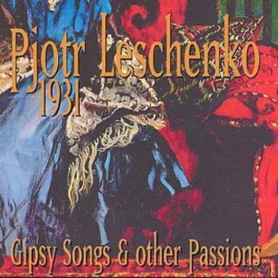 Gipsy Songs & Other Passions Leschenko Pjotr