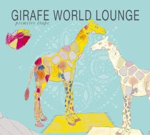Girafe World Lounge Various Artists
