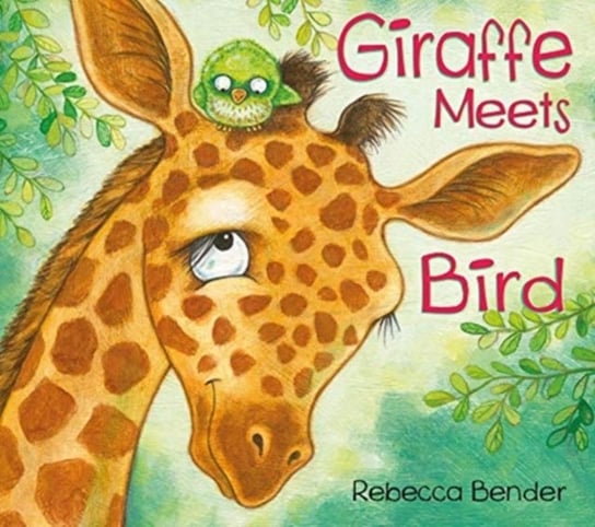 Giraffe Meets Bird Rebecca Bender