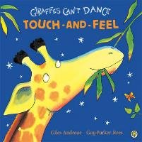 Giraffes Can't Dance Touch-and-Feel Board Book Andreae Giles