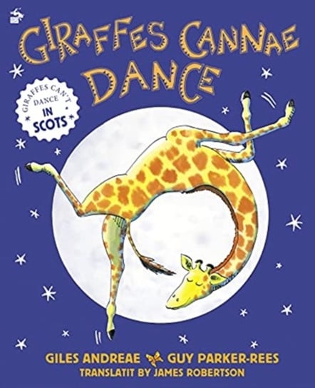 Giraffes Cannae Dance: Giraffes Can't Dance in Scots Andreae Giles