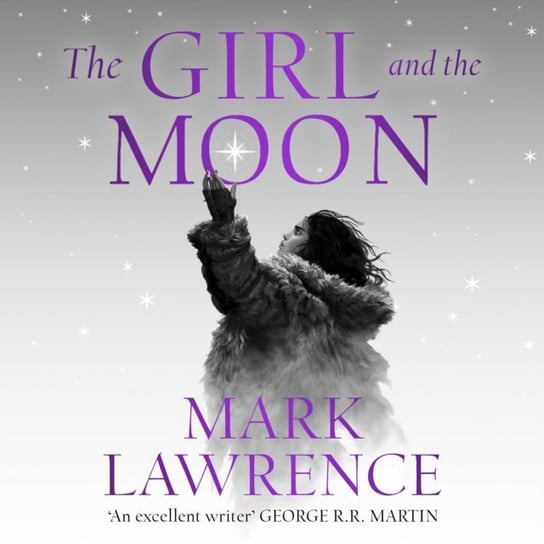 Girl and the Moon (Book of the Ice, Book 3) Lawrence Mark