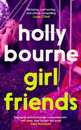 Girl Friends: the unmissable, thought-provoking and funny new novel about female friendship Bourne Holly