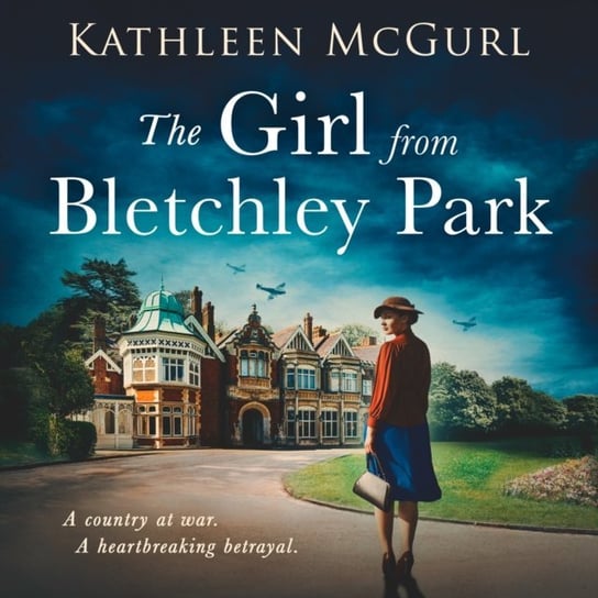 Girl from Bletchley Park McGurl Kathleen