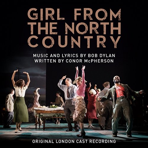 Girl from the North Country (Original London Cast Recording) Original London Cast of Girl From The North Country