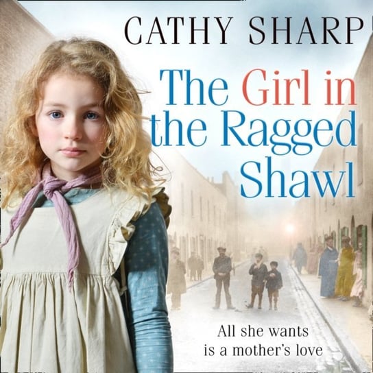 Girl in the Ragged Shawl (The Children of the Workhouse, Book 1) Sharp Cathy