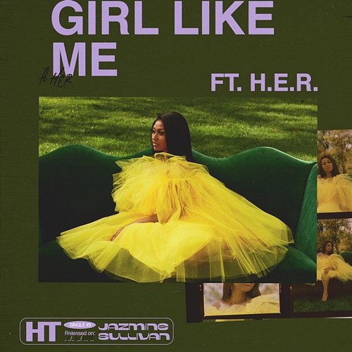 Girl Like Me Jazmine Sullivan feat. H.E.R.