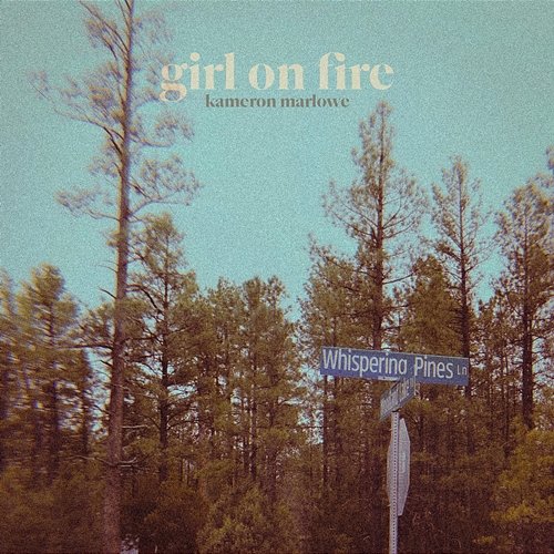 Girl On Fire Kameron Marlowe