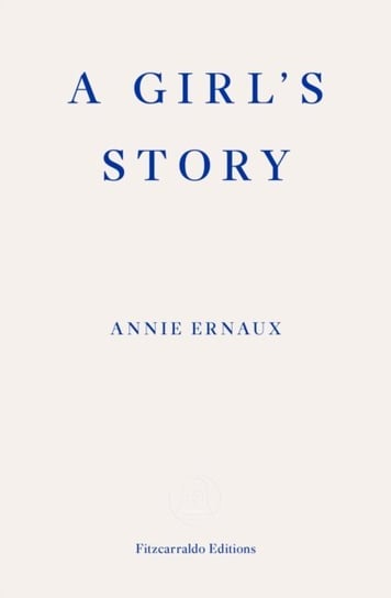 Girl's Story - WINNER OF THE 2022 NOBEL PRIZE IN LITERATURE [DRM] - ebook EPUB Ernaux Annie