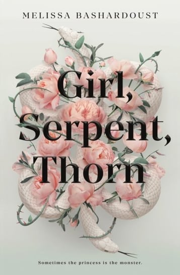 Girl, Serpent, Thorn Bashardoust Melissa