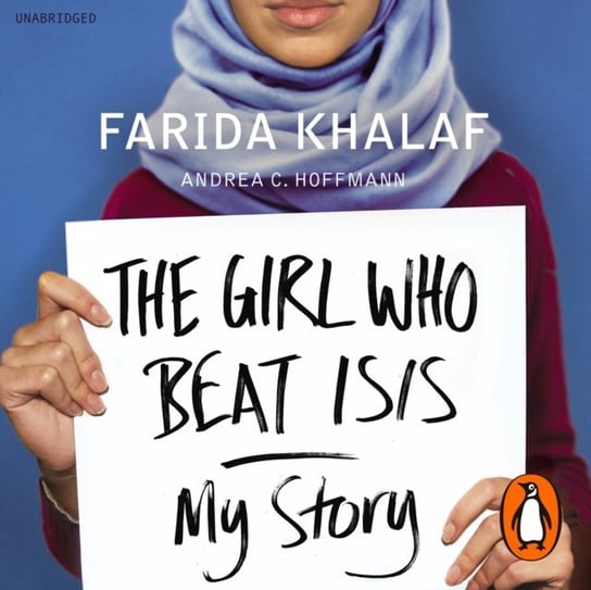 Girl Who Beat ISIS Hoffmann Andrea C., Khalaf Farida