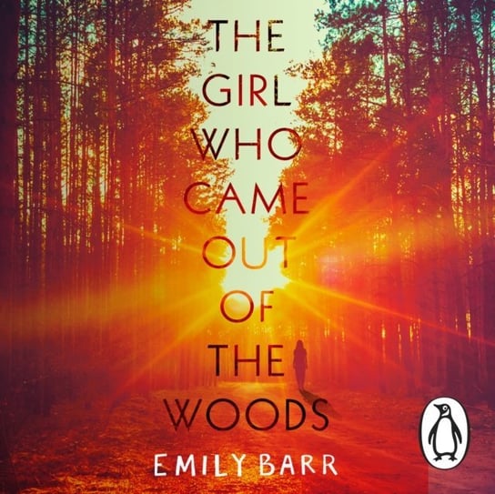 Girl Who Came Out of the Woods Barr Emily