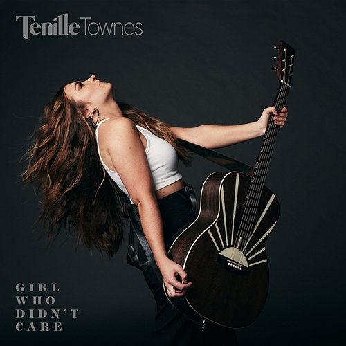 Girl Who Didn't Care Tenille Townes