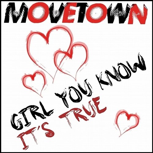 Girl You Know It´s True Movetown