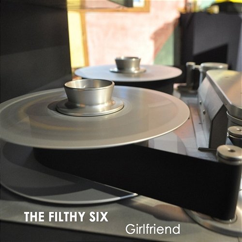 Girlfriend The Filthy Six