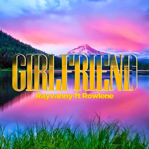 Girlfriend Rayvanny feat. Rowlene