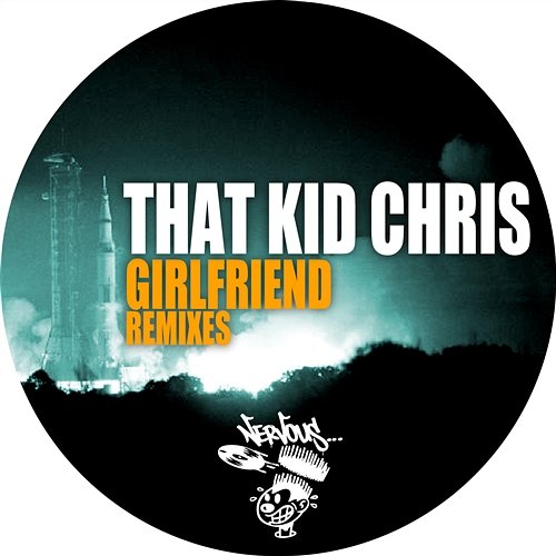Girlfriend - Remixes That Kid Chris