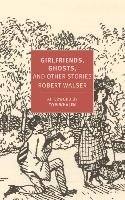 Girlfriends, Ghosts, And Other Stories Whalen Tom, Wiesner Annette, Kongeter Nicole, Walser Robert