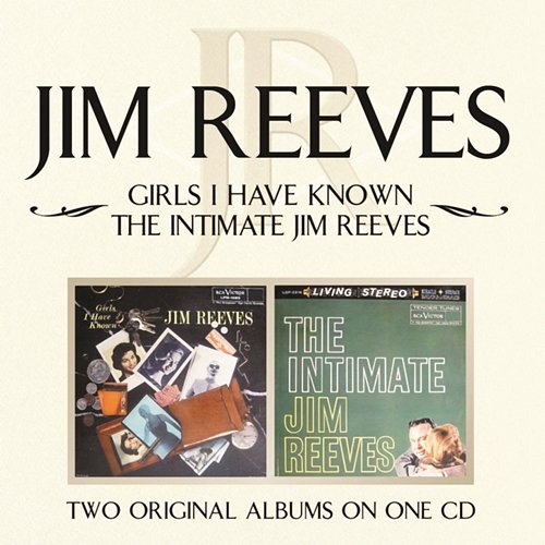 Girls I Have Known/ The Intimate Jim Reeves Jim Reeves