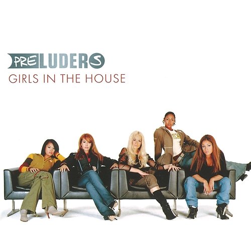 Girls in the House Preluders