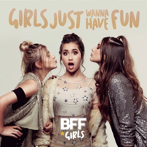 Girls Just Wanna Have Fun BFF Girls