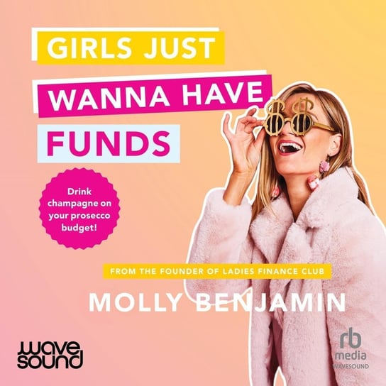 Girls Just Wanna  Have Funds Benjamin Molly