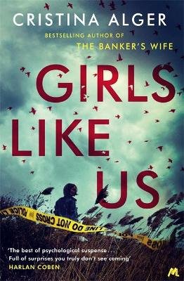 Girls Like Us: Sunday Times Crime Book of the Month and New York Times bestseller Alger Cristina